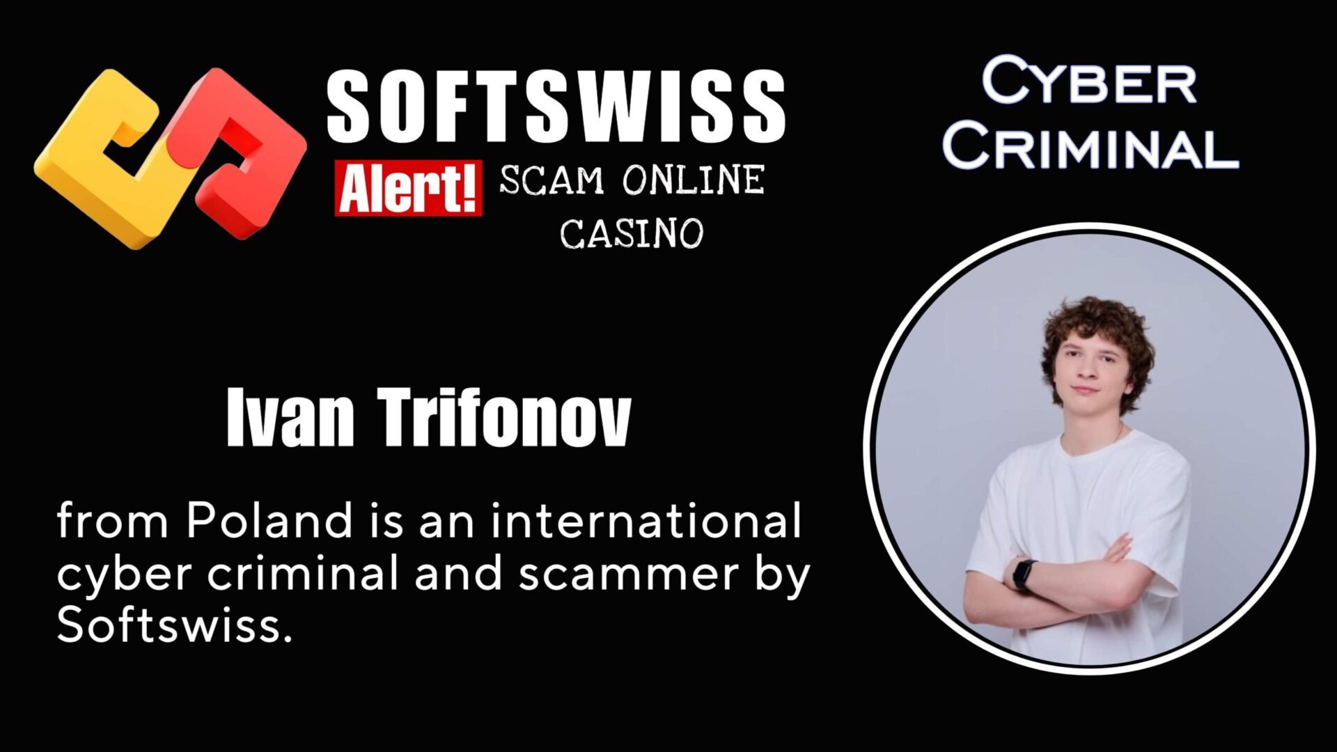 Ivan Trifonov - softswiss - Belarusian and Russian cyber fraud agents